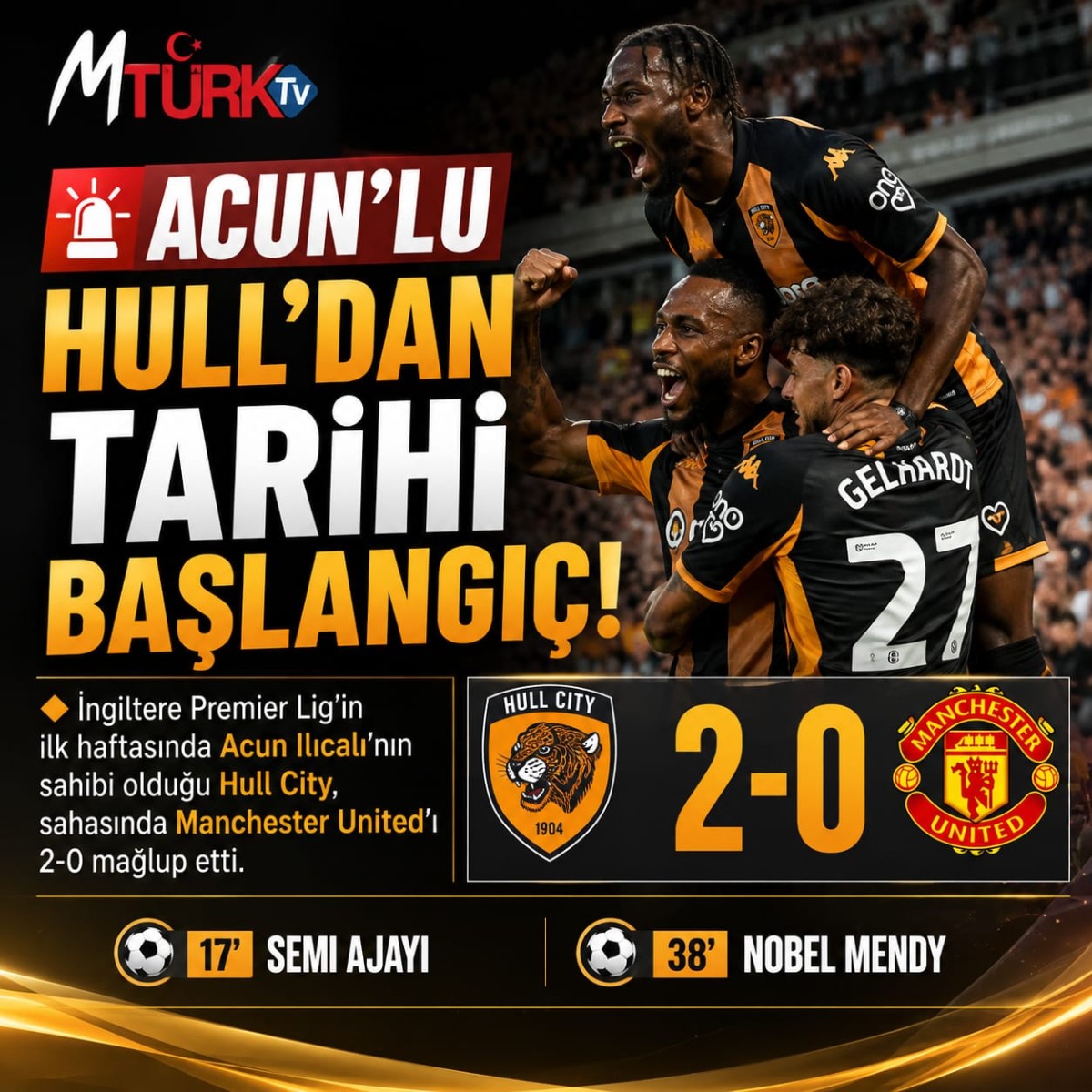 “Acun’lu Hull City’den Tarihi Başlangıç: Manchester United 2-0 Mağlup”